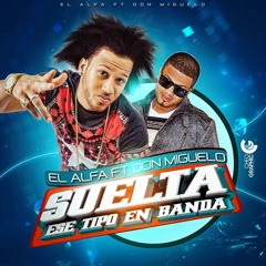 El Alfa Ft. Don Miguelo - Sulta Ese Tipo En Banda (Dembow 2014) (Www.SomoClasico.net)