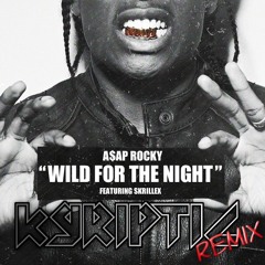 ASAP Rocky - Wild For The Night (Kyriptic Remix)[FREE AT 1000 PLAYS!!]