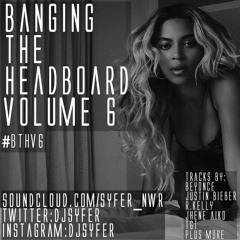 Banging The Headboard Volume 6 (mixed by DJ Syfer)