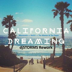 California Dreamin (djSTORMS Rework) - Minnesota x Hucci x The Mamas & The Papas