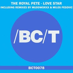 The Royal Pete - Love Star (Muddworxx Remix) Out Now!!! @ Balkan Connection