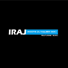 ROOTS (DJ NALEEN MIX)