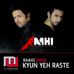 Raahi - Kyun Yeh Raste