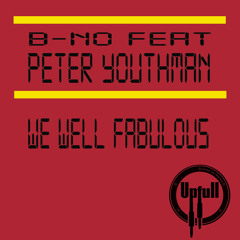 B-no ft. Peter Youthman - We well fabulous