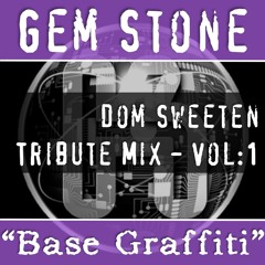 Gem Stone - Dom Sweeten Tribute - Vol 1 - Base Graffiti