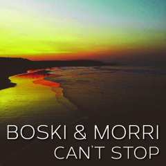 Boski & Morri - Can't Stop