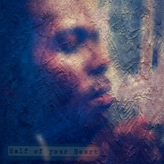 Half Of Your Heart