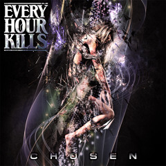 Every Hour Kills - Chosen