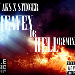 Aks & Stinger - Heaven Or Hell (Remix)2014