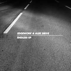 Edgework & Alek Drive - Endless EP [Teaser]