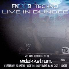 Live at the Fnoob Techno Live Event, 8 February 2014, Mains Castle, Dundee