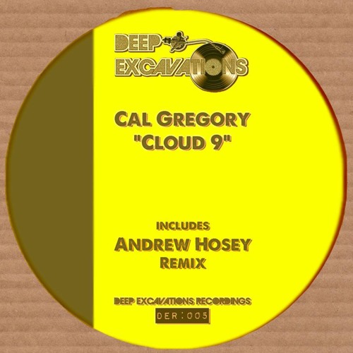 CAL GREGORY // 'CLOUD 9' (Out on Deep Excavations Recordings)