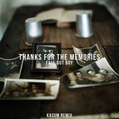 Fall Out Boy   Thanks For The Memories (Kasum Remix)