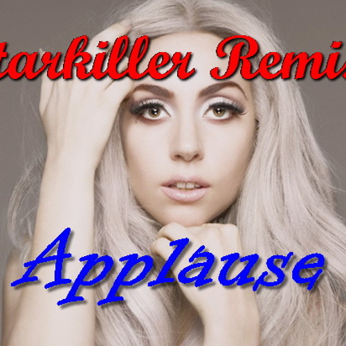 Applause Lady Gaga(Starkiller Remix)