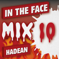 Hadean - In The Face Mix #010