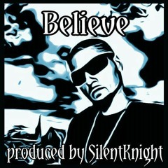 Believe by Proffitt (produced by SilentKnight)