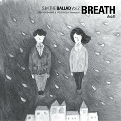 S.M. THE BALLAD 숨소리 (Breath) (Sung By JONGHYUN (SHINee) & TAEYEON (Girls' Generation))