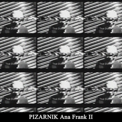 Pizarnik - 13. Ana Frank II (Deep Web)