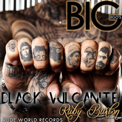 Black Vulcanite - Big Ego's Feat. Ruby Burton