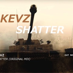KEVZ - Shatter (Original Mix)
