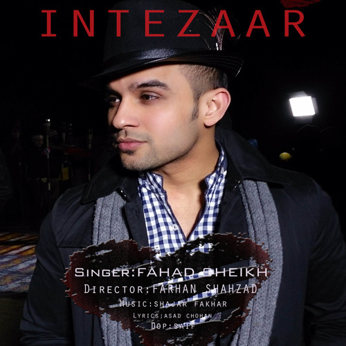 INTEZAAR - FAHAD SHEIKH