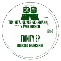 Tim Vitá, Oliver Gehrmann, Xaver Hirsch - Blessed Munchkin (12'' - LT043, Side B)