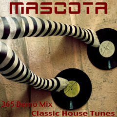 Mascota - 365 Demo Mix (Classic House Tunes) 10.10.2010