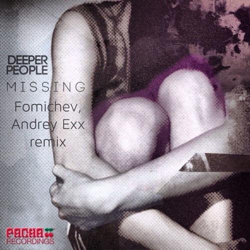 Deeper People - Missing (Fomichev, Andrey Exx Remix) Pacha Recordings