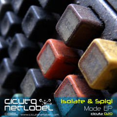 CICUTA 020 - Isolate & Spigl - Mode EP (Elektrabel & RFS & S.Kwazniak & Revolver Voltex Remixes)
