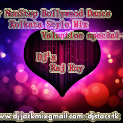 Only NonStop Bollywood Dance(Kolkata Style-Dj's Raj Roy Mix-Valentine special Remix-2014