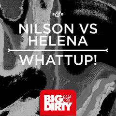 Nilson vs Helena - Whattup! [OUT NOW!]