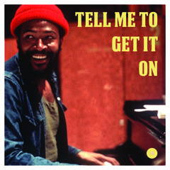 Mashup Marvin Gaye x Slum Village -  'Tell Me To Get It On'