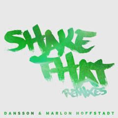 Track Premiere: Dansson & Marlon Hoffstadt - Shake That (Oliver $ Remix)