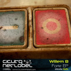 CICUTA 025 - Willem B - Forte EP (with Formal Method & Structural Form & Drugstore Remixes)
