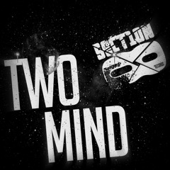 Two Mind - Twitch (clip) (OUT NOW) www.section8recs.com