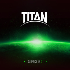 TITAN012 - L 33 - Burn It - Surface EP Pt3
