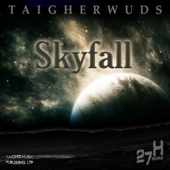 Taigherwurds - Skyfall (Maurice P & Vin.des. Remix)