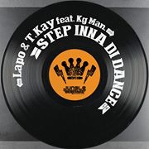 T.Kay & Lapo feat. Kg Man - Step inna di Dance