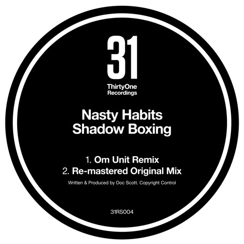 Nasty Habits - Shadow  Boxing (Re-mastered Original Mix) ThirtyOne Recordings