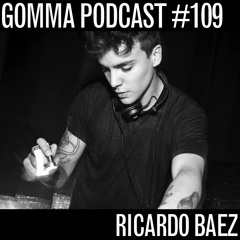 Gomma Podcast #109 - Ricardo Baez