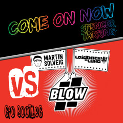 Come On Now Blow - Solveig Vs. Tarring (Gio Bootleg)