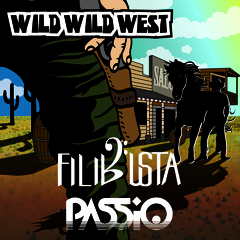 Filibusta & PASSiO - Wild Wild West