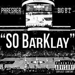 PHresher - SO BarKlay Ft. Big B'z (Produced By: Young Trip)