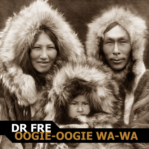 Dr Fre - oogie-oogie wa-wa