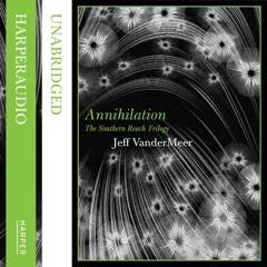 Annihilation: Southern Reach Trilogy, Book 1, By Jeff VanderMeer, Read by Carolyn McCormick