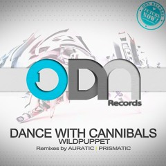 Wildpuppet- Dance With Cannibals (Prismatic Remix) [Out now on ODN Records]
