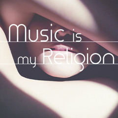 'Music is my Religion' Mix