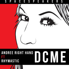 Andree Right Hand ft. Rhymastic - DCME
