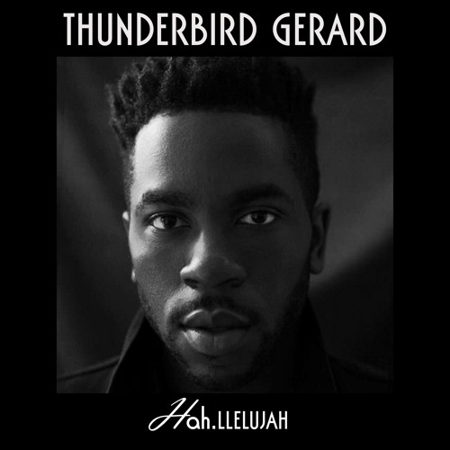 Hallelujah [Prod. By Dan Dare] by Thunderbird Gerard | Free Listening