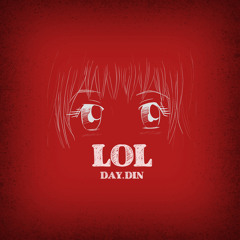 Day Din - LOL EP - Out Now on Beatport!